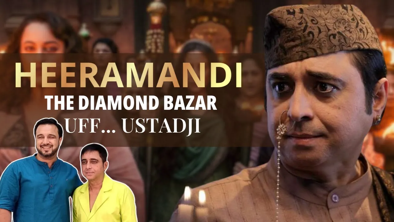 Indresh Malik (Ustad Ji) in conversation about Heeramandi and working with Sanjay Leela Bhansali.