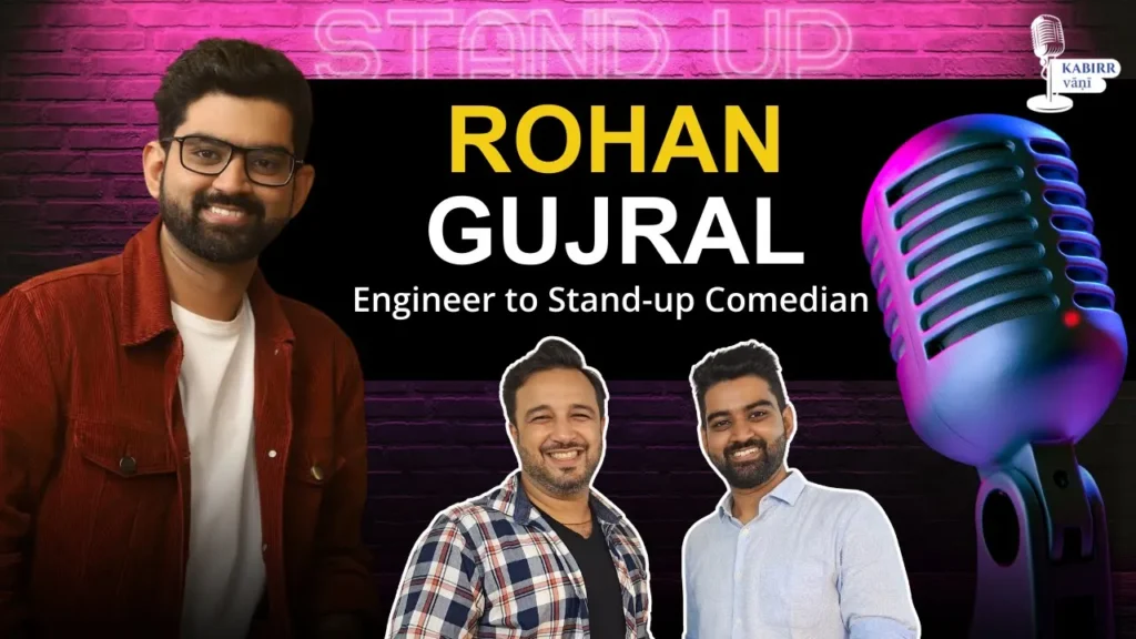 Rohan Gujral speaking on Kabir Vani Podcast about comedy and career.