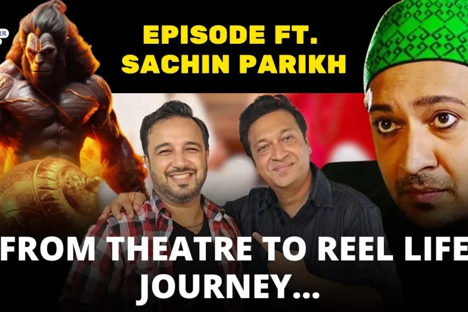Sachin Parikh on Theatre, Films & Life Lessons